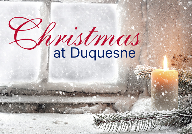 Christmas at Duquesne over a snowy scene with a candle and window.